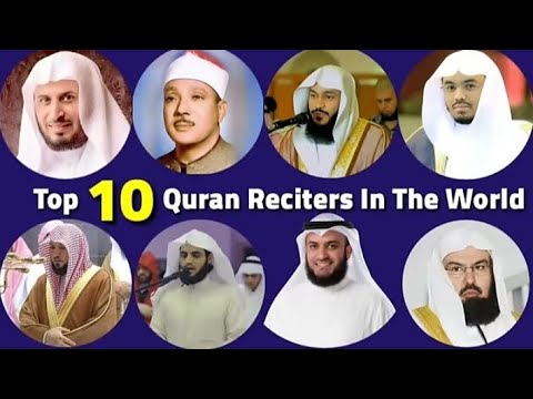 Top 10 Qur'an Reciters in the world, Best Quran recitation in the world, Top Quran Reciters