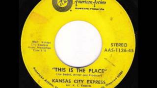 Kansas City Express ~ This Is The Place Kansas City Express ~ This Is The Place