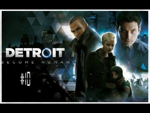 Detroit Become Human [Playthrough pt: 10]