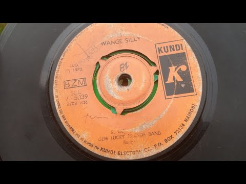 WANGE SILLY.BY.R ODONGO.GEM LUCKY FRIENDS BAND.KUNDI 039 SIDE B.1973.