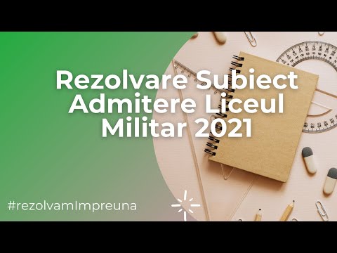 Admitere Liceul Militar 2021 | Rezolvare | Matematica