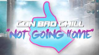 Con Bro Chill - Not Going Home (Audio Only)