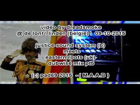 EASTERN ROOTS (uk) mts JUSTICE SOUND (b) pt3 - uk dubwise mix 1 @ de lont \ linden 09-10-2015