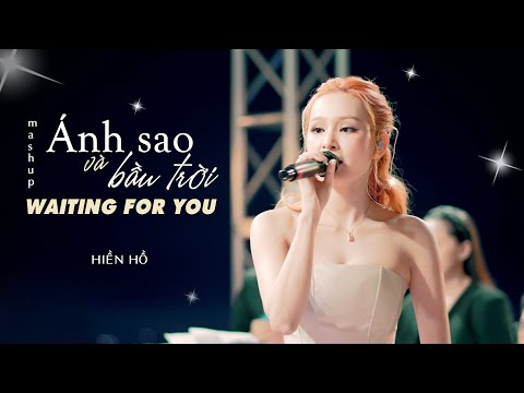 Hiền Hồ mashup Ánh Sao Và Bầu Trời x Waiting For You
