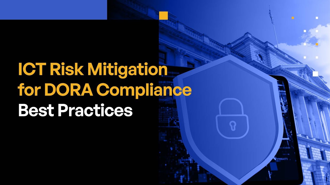 ICT Risk Mitigation for DORA Compliance Best Practices