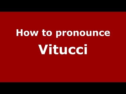 How to pronounce Vitucci