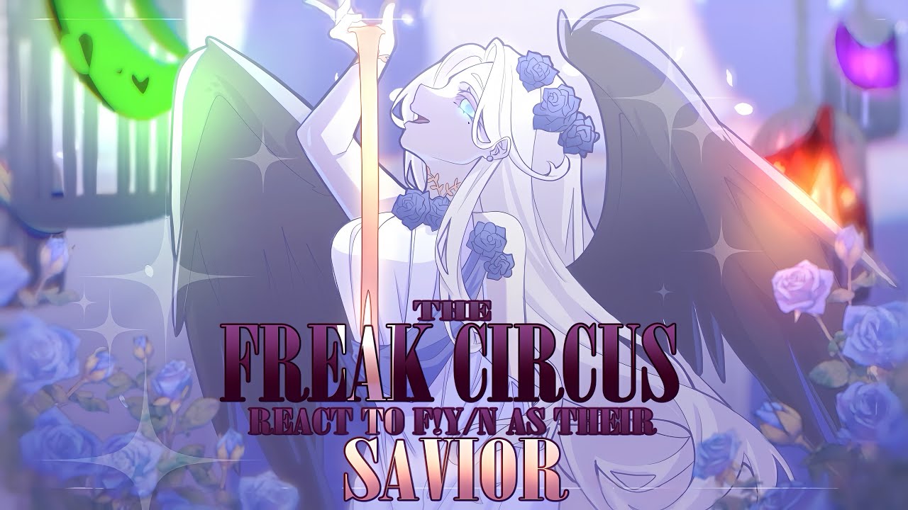 ✦THE FREAK CIRCUS react to FALLEN ANGEL F!Y/n (Savior Monster AU)✦|| Alive Columbina AU ||