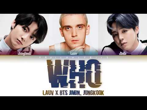 LAUV x BTS (방탄소년단) Jimin, Jungkook - 'WHO' (Color Coded Lyrics English)