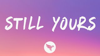 The Kid Laroi - Still Yours (Lyrics)