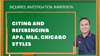 HOW TO CITE AND REFERENCE USING APA, MLA, AND CHICAGO? I INQUIRIES INVESTIGATION I IMMERSION I