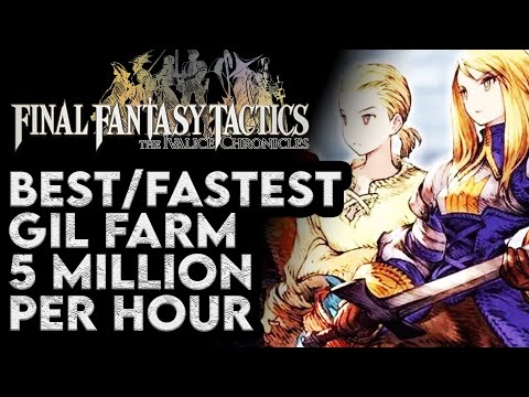 Final Fantasy Tactics Ivalice Chronicles Best Way To Farm Gil 5 Million Per Hour