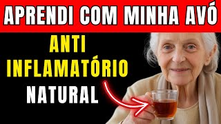 AS 7 MELHORES RECEITAS DE CHÁS ANTI-INFLAMATÓRIOS QUE APRENDI COM MINHA VÓ MARIA