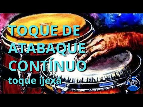 Toque de atabaque contínuo - Toque Ijexá
