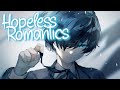 「Nightcore」 Hopeless Romantics - James TW ♡ (Lyrics)