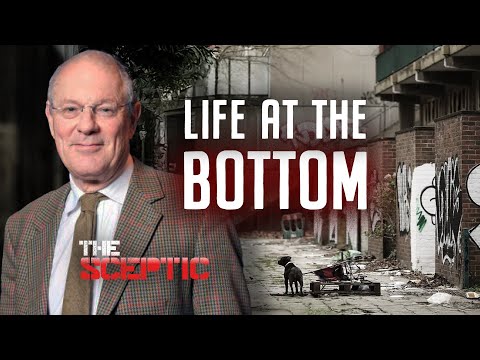 How Liberals Created the Underclass | Theodore Dalrymple – The Sceptic Ep.64