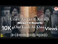Unke Andaze Karam Osaf Fateh Ali Khan Slowed Reverb Version Sufi Kalaam Peer Naseer