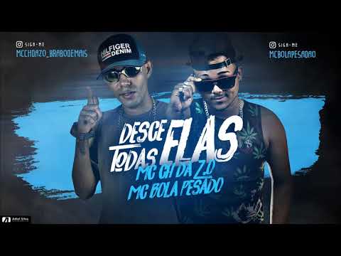 MC CH DA Z.O E MC BOLA PESADO - DESCE TODAS ELAS - MÚSICA NOVA 2017