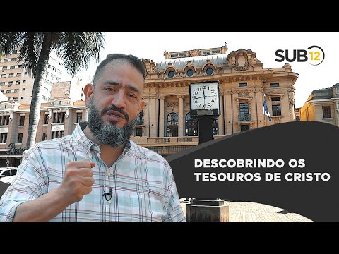 [SUB12] DESCOBRINDO OS TESOUROS DE CRISTO - Luciano Subirá