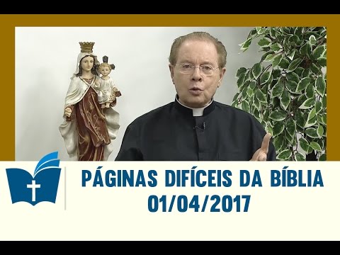 Páginas Difíceis da Bíblia - 01/04/2017
