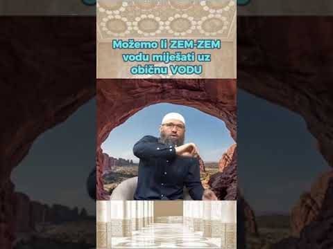 Miješanje zemzem vode sa običnom - mr. Elvedin Pezić 📚