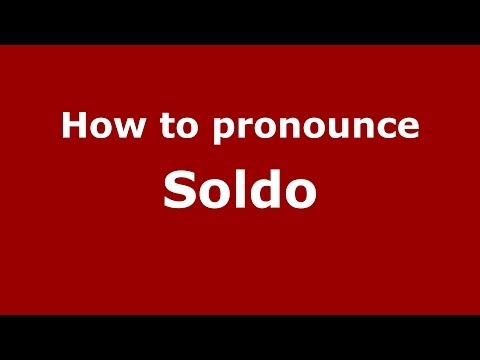 How to pronounce Soldo