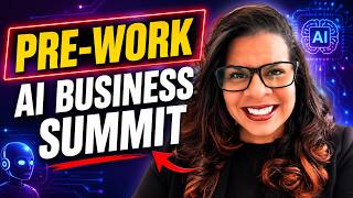 Your Pre-work for the AI Business Summit! July 8-11, 2026