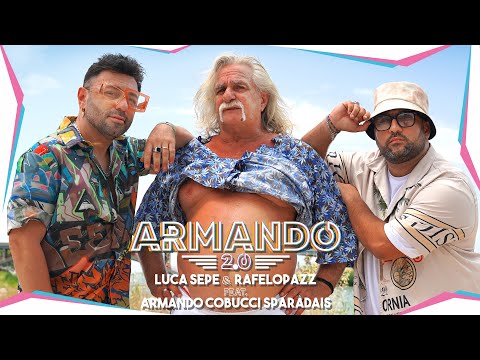 ARMANDO 2.0 - Luca Sepe e Rafelopazz feat Armando Cobucci Sparadais