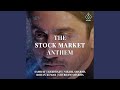 The Stock Market Anthem