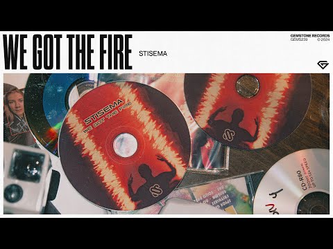 Stisema - We Got The Fire