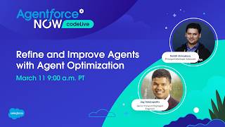 Agentforce NOW codeLive: Refine and Improve Agents with Agent Optimization