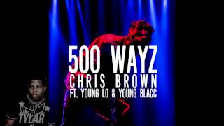 Chris Brown - 500 WAYZ ft. Young Lo &amp; Young Blacc (CLEAN) Soulja Boy Diss