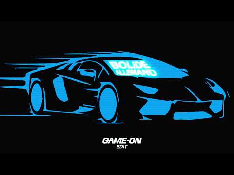 Bolide Allemand (GAME-ON Edit)