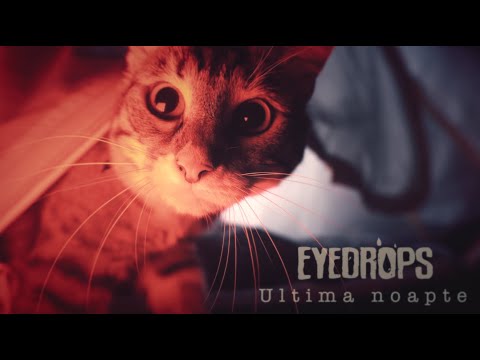 EYEDROPS - Ultima noapte