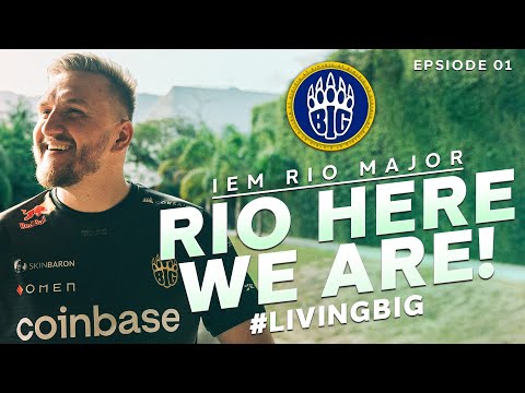 WILLKOMMEN IN RIO | #LIVINGBIG Rio Major Episode 1