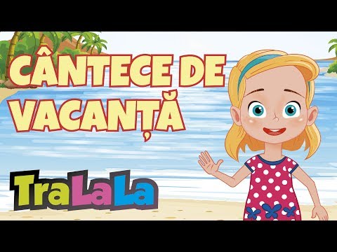 Cântece de vacanță 60MIN | TraLaLa