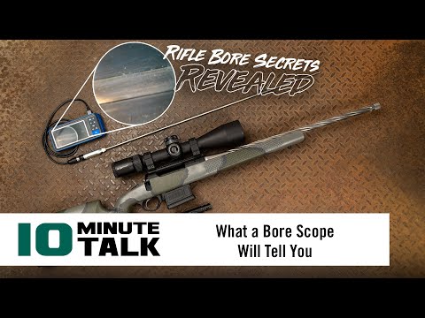#10MinuteTalk - What a Bore Scope Will Tell You