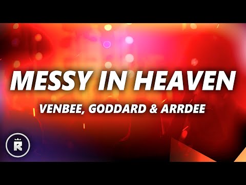 Venbee & goddard - Messy In Heaven (Lyrics) ft. ArrDee