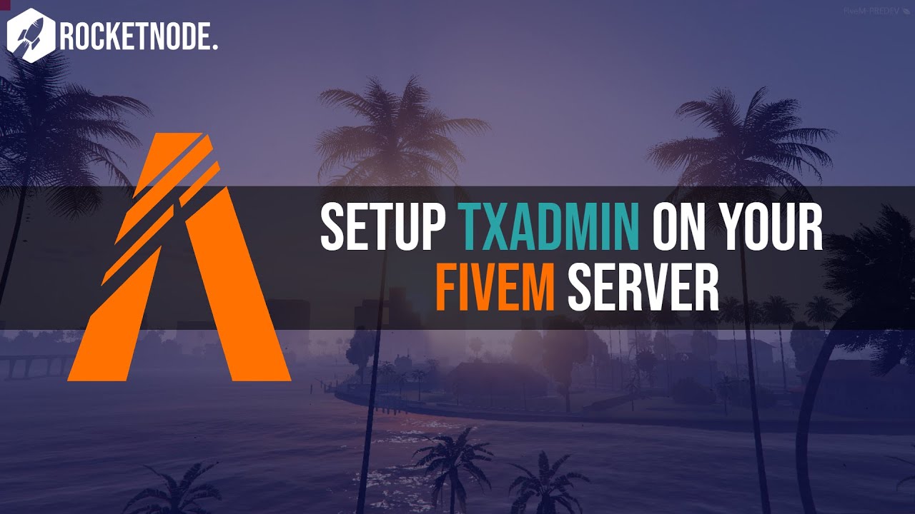 How To Setup TxAdmin On Your FiveM Server Using RocketNode Hosting!
