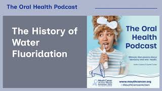 The History of Water Fluoridation | The Oral Health Podcast