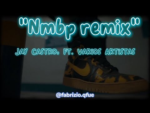 (Letra) NMBP Remix - Jay Castro ft. TSB Kali, HeinzStone, BlackRose, Freeman Mdfk