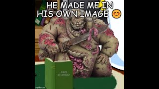 Nurgle made me in his own image 😊 | Warhammer 40k meme dub