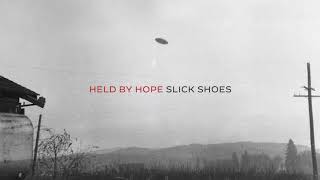 Slick Shoes - Held By Hope