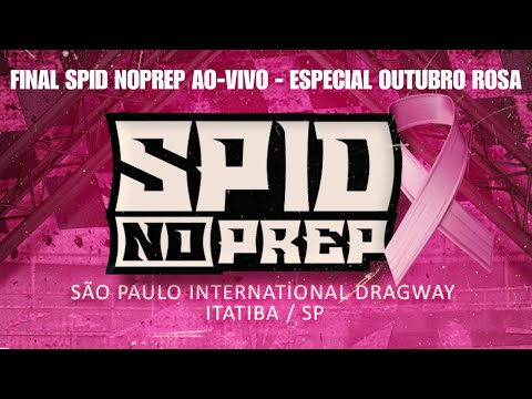 Arrancada NOPREP Especial Outubro ROSA no SPID - AO-VIVO -  FINAL SPID NOPREP - HOT402 PARTE 2