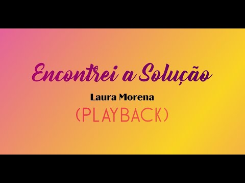 Encontrei A Solução - Laura Morena