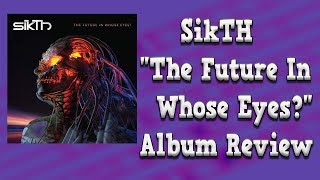 SikTh - "The Future In Whose Eyes?" : Album Review