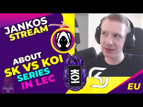 Jankos About KOI vs SK Series in LEC