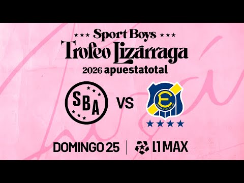 🔴EN VIVO: SPORT BOYS VS EVERTON DE VIÑA DEL MAR POR EL TROFEO LIZÁRRAGA 2026