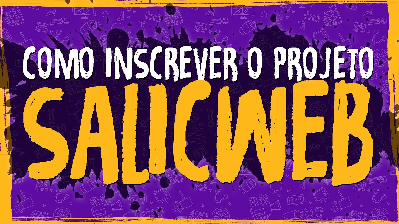 Planejamento – SALICWEB – Como Inscrever o Projeto?