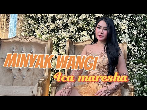 MINYAK WANGI - ICA MARESHA || LIVE LEMBANG