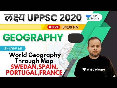UPPSC 2020 | World Geography | Through Map | SWEDAN,SPAIN,PORTUGAL,FRANCE  | By Anup Upadhyay